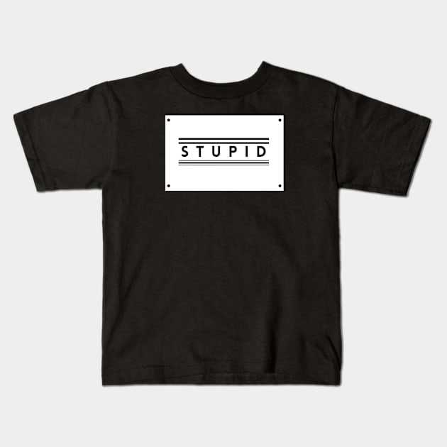 Stupid Comments Kids T-Shirt by TEXTTURED